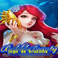 jogo da bruxinha que ganha dinheiro